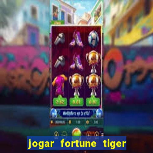 jogar fortune tiger 2 demo